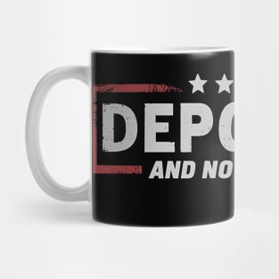 Deported And Now I'm Back Funny Saying Mug
